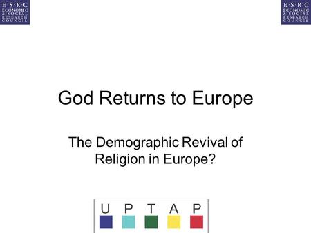 God Returns to Europe The Demographic Revival of Religion in Europe?
