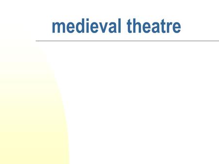 Medieval theatre.