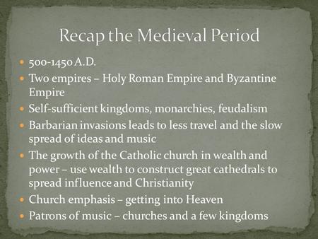 Recap the Medieval Period