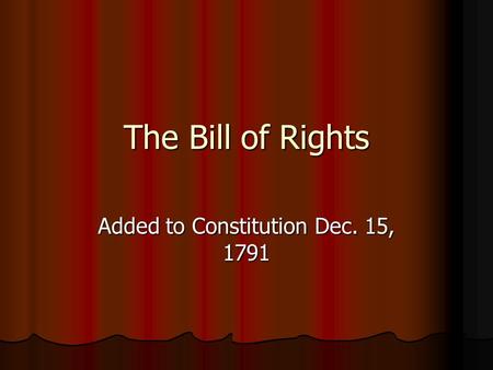 Added to Constitution Dec. 15, 1791
