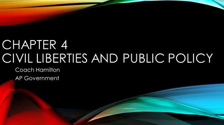 Chapter 4 Civil Liberties and Public Policy