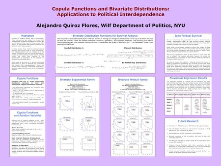 Copula Functions and Bivariate Distributions: Applications to Political Interdependence Alejandro Quiroz Flores, Wilf Department of Politics, NYU Motivation.
