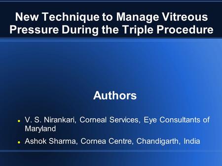 New Technique to Manage Vitreous Pressure During the Triple Procedure