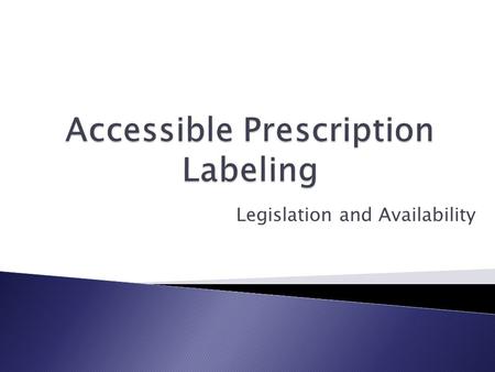 Legislation and Availability.  285 million blind and visually impaired people worldwide ◦ These numbers are growing exponentially  Assistive technology.