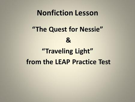 “The Quest for Nessie” & “Traveling Light” from the LEAP Practice Test