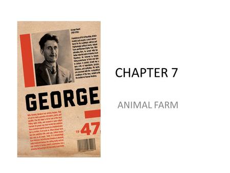 CHAPTER 7 ANIMAL FARM.