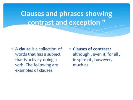 Clauses and phrases showing contrast and exception 