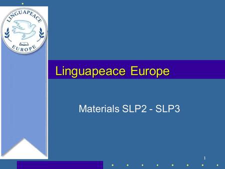 1 Linguapeace Europe Materials SLP2 - SLP3. Linguapeace Europe 15/10/04 - Krakow 2 Target population Arenas of interaction Outcome levels Content by theme.