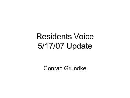 Residents Voice 5/17/07 Update Conrad Grundke. Subjects Our Historical “Globe.” Insurance. Update on Credit Cards. Expense Reimbursement Records.