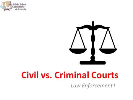 Civil vs. Criminal Courts