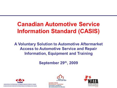 Canadian Automotive Service Information Standard (CASIS) A Voluntary Solution to Automotive Aftermarket Access to Automotive Service and Repair Information,
