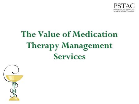 The Value of Medication Therapy Management Services.