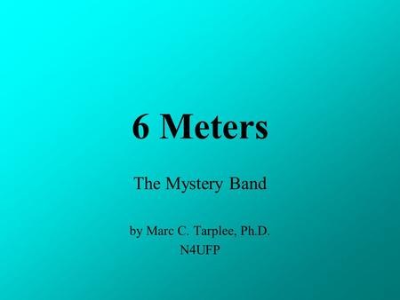 The Mystery Band by Marc C. Tarplee, Ph.D. N4UFP
