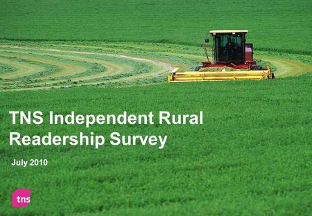 TNS Independent Rural Readership Survey July 2010.