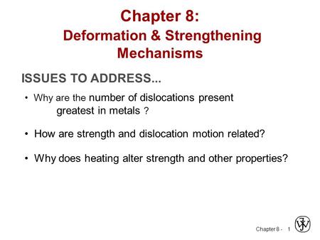 Chapter 8: Deformation & Strengthening Mechanisms