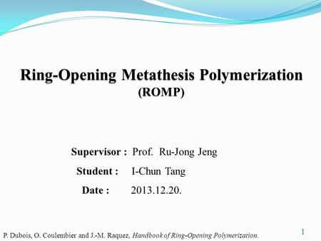 Ring-Opening Metathesis Polymerization