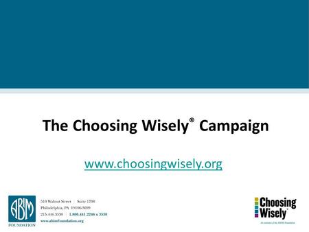 The Choosing Wisely® Campaign