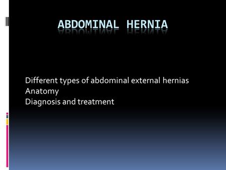 Abdominal hernia Different types of abdominal external hernias Anatomy