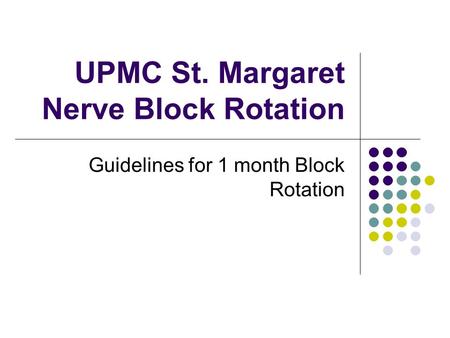 UPMC St. Margaret Nerve Block Rotation Guidelines for 1 month Block Rotation.
