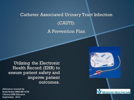 Catheter Associated Urinary Tract Infection (CAUTI): A Prevention Plan