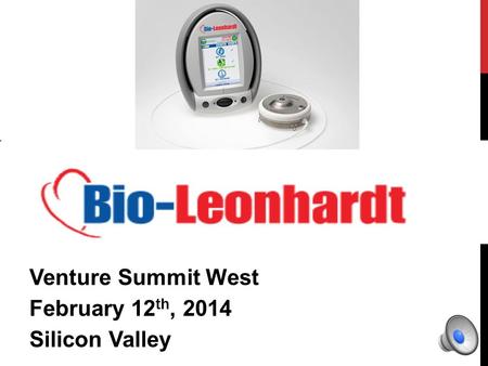 Venture Summit West February 12 th, 2014 Silicon Valley.