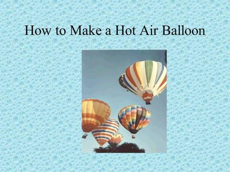 How to Make a Hot Air Balloon