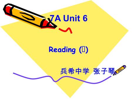 Reading ( Ⅰ ) Reading ( Ⅰ ) 7A Unit 6 兵希中学 张子琴 a yellow blouse a pair of white trousers.
