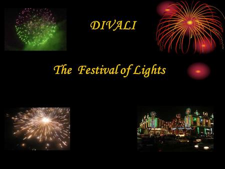 DIVALI The Festival of Lights INTRODUCTION: What is Divali ? Diwali, or Deepavali, is one of the biggest Indian festivals and also a major occasion in.