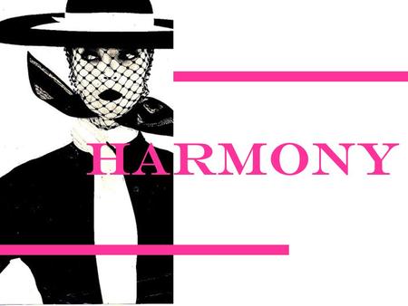 Harmony. Refers to the use of lines, shapes, colors, textures and patterns with enough variety to avoid boredom, but not so much variety as to create.