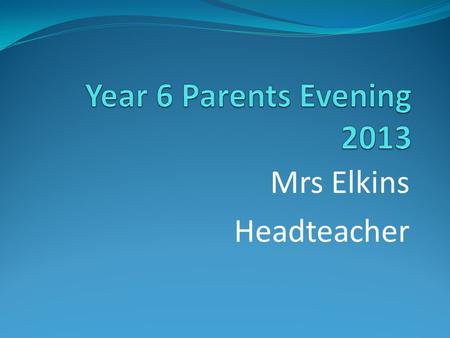 Mrs Elkins Headteacher. Respect Exciting environment Positivity Working together Enterprise Personal Best CBEC Ethos.
