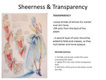 Sheerness & Transparency TRANSPARENCY -Loose strokes of almost dry marker over skin tone. -OR color from the back of the paper. - A second layer of color.