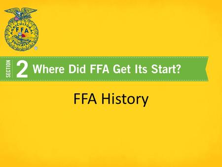FFA History. Milestones 1917 - Smith-Hughes Vocational Education Act 1928 – National Organization of the Future Farmers of America was formed.
