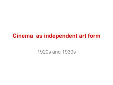 Cinema as independent art form