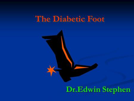 The Diabetic Foot Dr.Edwin Stephen. The Diabetic Foot Collection of foot problems which are not unique to, but occur more commonly in diabetic patients.