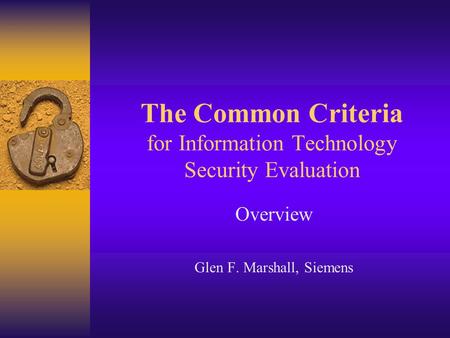 The Common Criteria for Information Technology Security Evaluation