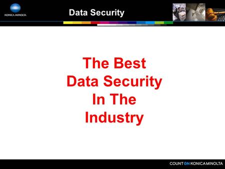 Data Security The Best Data Security In The Industry.