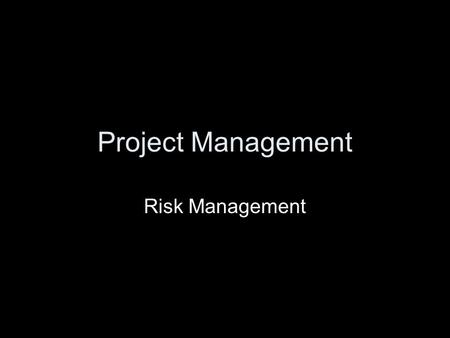 Project Management Risk Management. Introduction Project planning Gantt chart and WBS Project planning Network analysis I Project planning Network analysis.