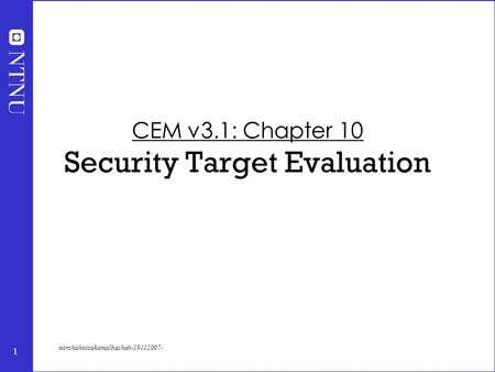 1 norshahnizakamalbashah-19112007- CEM v3.1: Chapter 10 Security Target Evaluation.