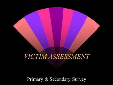 Primary & Secondary Survey