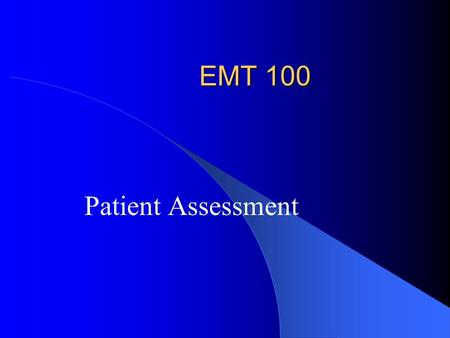 EMT 100 Patient Assessment. Vital Signs *SIGNS OF LIFE*