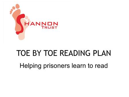 TOE BY TOE READING PLAN Helping prisoners learn to read.