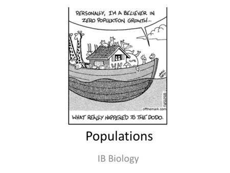 Populations IB Biology. Questions to help direct your individual notes for this topic 1.Outline how population size is affected by: -natality.