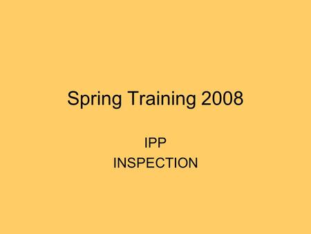 Spring Training 2008 IPP INSPECTION. PURPOSE OF INSPECTION The main purpose of an industrial waste pretreatment program is to protect the environment,