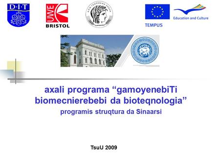 Axali programa “gamoyenebiTi biomecnierebebi da bioteqnologia” programis struqtura da Sinaarsi TsuU 2009.