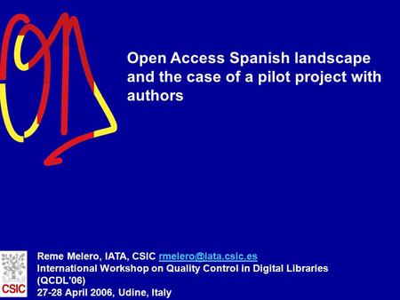 Open Access Spanish landscape and the case of a pilot project with authors Reme Melero, IATA, CSIC International.