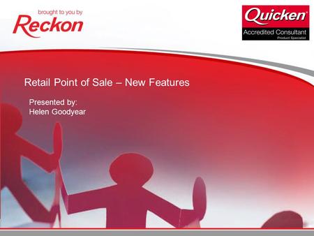 Retail Point of Sale – New Features Presented by: Helen Goodyear.