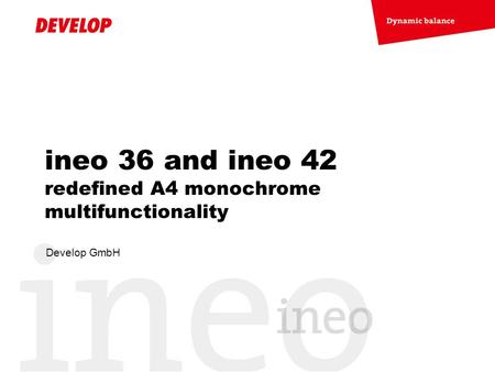 ineo 36 and ineo 42 redefined A4 monochrome multifunctionality