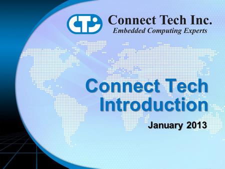 Connect Tech Introduction January 2013 January 2013.