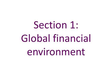 Section 1: Global financial environment
