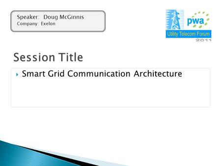 Session Title Smart Grid Communication Architecture